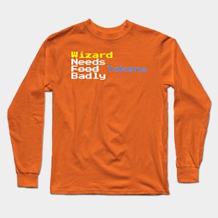 Wizard needs tokens badly (for dark background) Long Sleeve T-Shirt